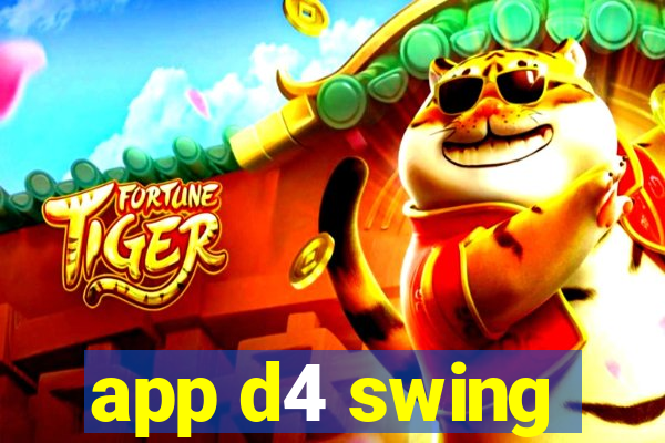 app d4 swing